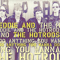 Eddie and The Hot Rods - Do Anything You Wanna Do