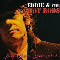 Eddie and The Hot Rods - Been There Done That