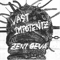 Zeni Geva - Vast Impotentz