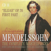 Felix Bartholdy Mendelssohn - Mendelssohn - The Complete Masterpieces (CD 14): Oratorio 'Elijah', Op. 70 - Part I