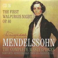 Felix Bartholdy Mendelssohn - Mendelssohn - The Complete Masterpieces (CD 16): Walpurgisnacht, Op. 60,  'Leise zieht durch mein Gemuth'