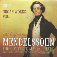 Felix Bartholdy Mendelssohn - Mendelssohn - The Complete Masterpieces (CD 27): Complete Organ Works Vol. 1