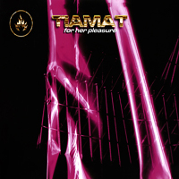 Tiamat - For Her Pleasure (Single)
