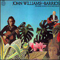 Williams, John (AUS) - John Williams Play Agustin Barrios's - Guitar Works