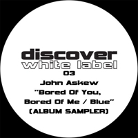 John Askew - Bored Of You, Bored Of Me / Blue (Single)