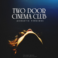Two Door Cinema Club - Acoustic Versions