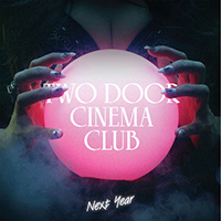 Two Door Cinema Club - Next Year (Single)