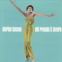 Shirley Bassey - Old Friends And Lovers