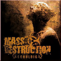 Mass Destruction (DEU) - Schuldig