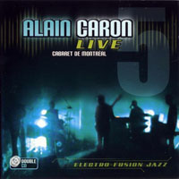 Alain Caron - Live at Cabaret de Montreal (CD 1)