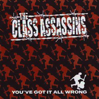 Class Assassins - You've Got It All Wrong