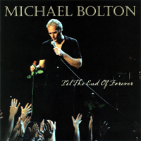 Michael Bolton - 'Til the End of Forever