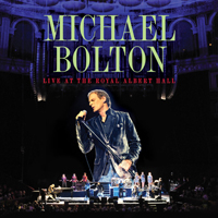 Michael Bolton - Live at The Royal Albert Hall (CD 1)