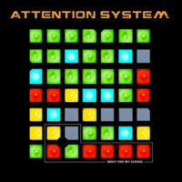 Attention System - Wait For My Signal