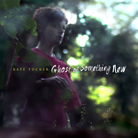 Kate Tucker & the Sons of Sweden - Ghost of Something New