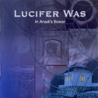 Lucifer Was - In Anadi's Bower