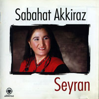 Sabahat Akkiraz - Seyran