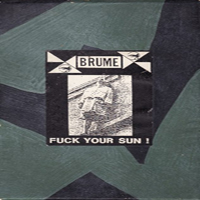 Brume - Fuck Your Sun!