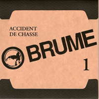 Brume - Accident De Chasse