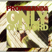 Propaganda (DEU) - Only One Word (Maxi-Single)