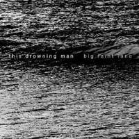 This Drowning Man - Big Faint Lane