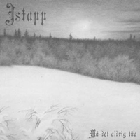 Istapp - Ma Det Aldrig Toa (Demo)