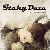 Itchy Daze - Daze Of Our Lives