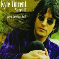 Kyle Vincent - Sweet 16 (Rare & Unreleased, Vol. 1)