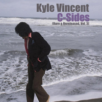 Kyle Vincent - C-Sides (Rare & Unreleased, Vol. 3)