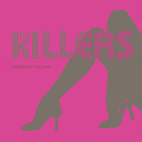 Killers (USA) - Somebody Told Me (Single)