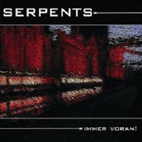 Serpents (DEU) - Immer Voran!