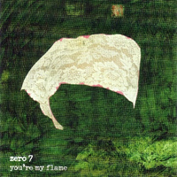 Zero 7 - You're My Flame + Remixes