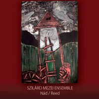 Szilard Mezei Ensemble - Nad/Reed