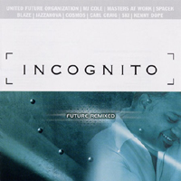 Incognito (GBR) - Future Remixed