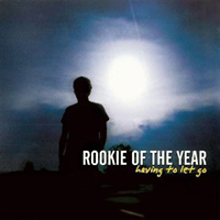 Rookie Of The Year - Having To Let Go