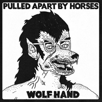 Pulled Apart By Horses - Wolf Hand (Single)