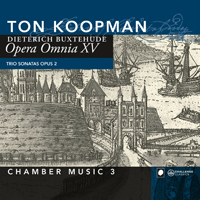 Ton Koopman - Opera Omnia XV, Chamber Music 3