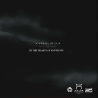 Downfall of Gaia - Downfall Of Gaia - In The Hearts Of Emperors (Split Album)
