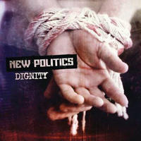 New Politics - Dignity (Single)