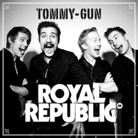 Royal Republic - Tommy-Gun (Single)