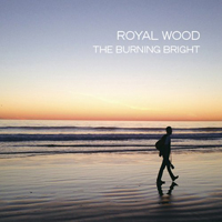 Royal Wood - The Burning Bright