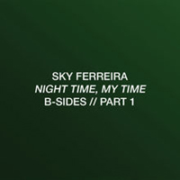 Sky Ferreira - Night Time, My Time: B-Sides // Part 1 (EP)