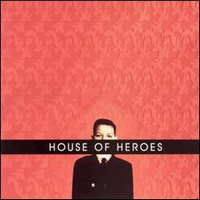 House of Heroes - What You Want Is Now
