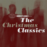 House of Heroes - House Of Heroes Presents The Christmas Classics (EP)