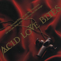Acid Love Bites - Acid Love Bites