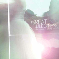 Great Wilderness - Afterimages Of Glowing Visions