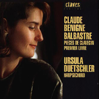 Ursula Duetschler - Claude Benigne Balbastre: Pieces De Clavecin. Premier Livre