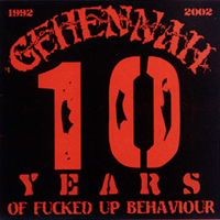 Gehennah - 10 Years Of Fucked Up Behaviour (EP)
