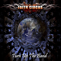 Faith Circus - Turn Up The Band (CD 1)