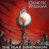 Genetic Wisdom - The Fear Dimension